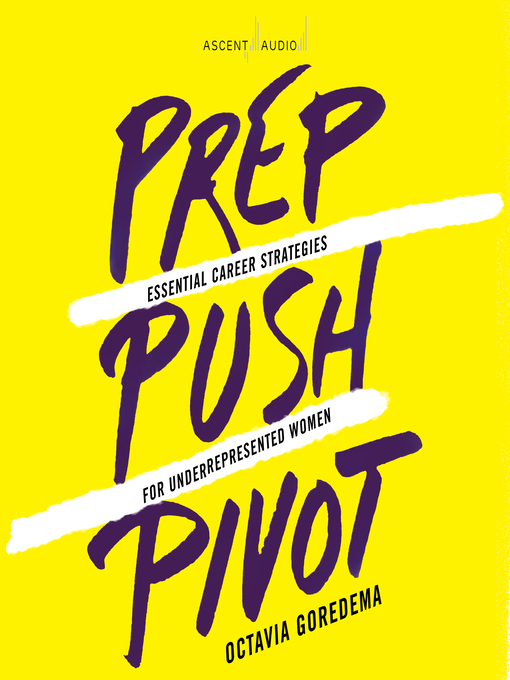 Title details for Prep, Push, Pivot by Octavia Goredema - Available